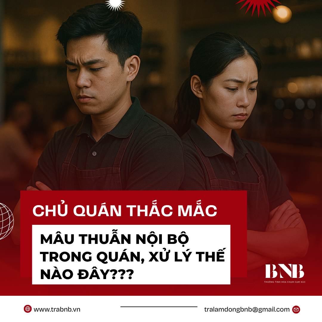 Khéo léo giải quyết mâu thuẫn nội bộ trong quán cà phê, trà sữa – Bí quyết xây dựng đội ngũ đoàn kết, hiệu quả
